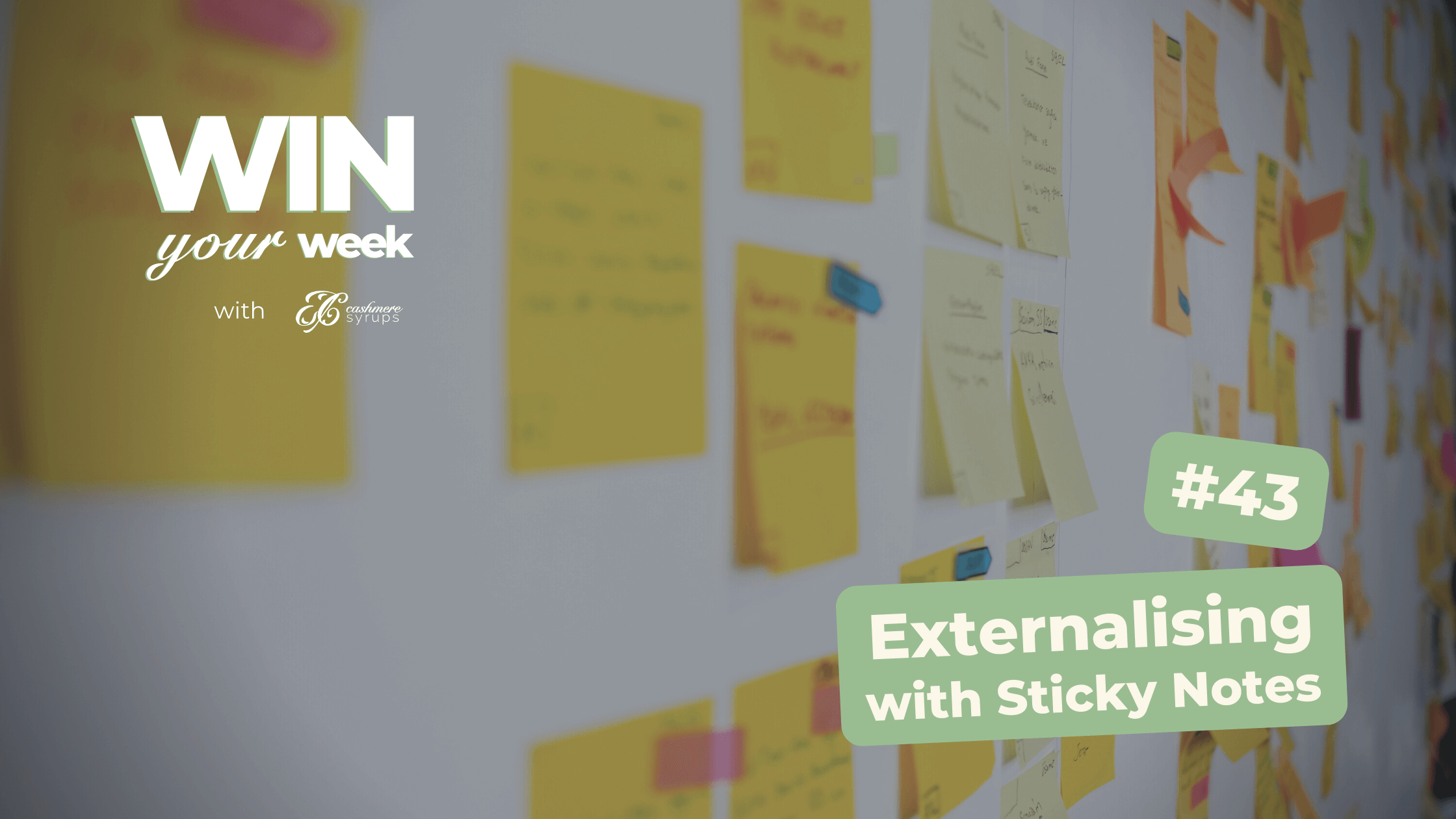Overcoming Overwhelm: Externalisation + Sticky Notes – Cashmere Syrups